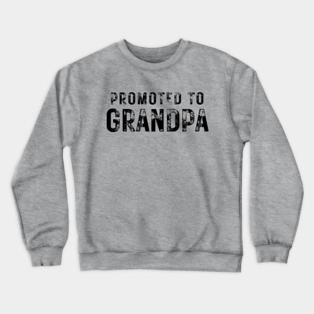Promoted To Grandpa Crewneck Sweatshirt by RefinedApparelLTD
